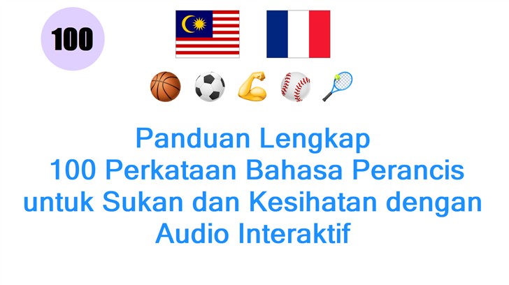 Panduan Lengkap: 100 Perkataan Bahasa Perancis untuk Sukan dan Kesihatan dengan Audio Interaktif